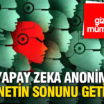 yapay-zeka-anonim-internetin-sonunu-getiriyor-EPeK1EM8